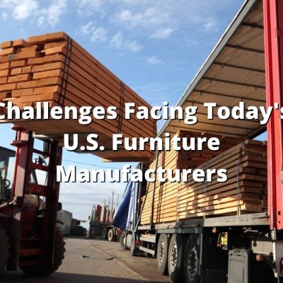 Challenges Facing Today’s U.S. Furniture Manufacturers